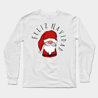 Funny Santa Claus and Feliz Navidad! Long Sleeve T-Shirt